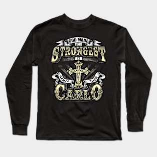 God Made The Stronggest And Named Them Carlo Long Sleeve T-Shirt